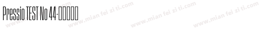 Pressio TEST No 44字体转换